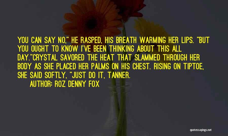 Been Thinking About You All Day Quotes By Roz Denny Fox