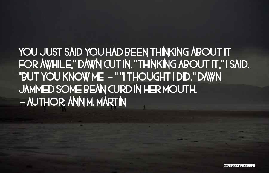 Been Thinking About You Quotes By Ann M. Martin