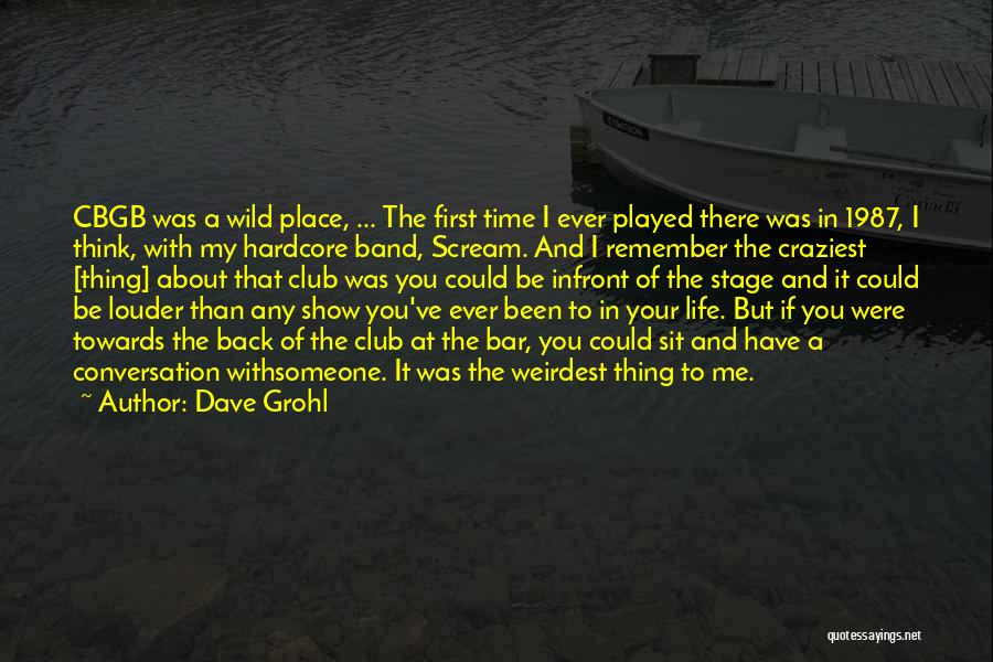 Been Thinking About You Quotes By Dave Grohl