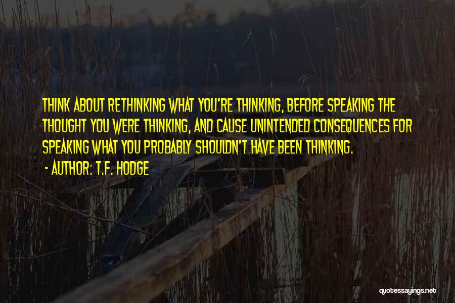 Been Thinking About You Quotes By T.F. Hodge