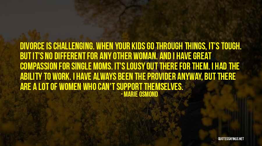 Been Through A Lot Quotes By Marie Osmond