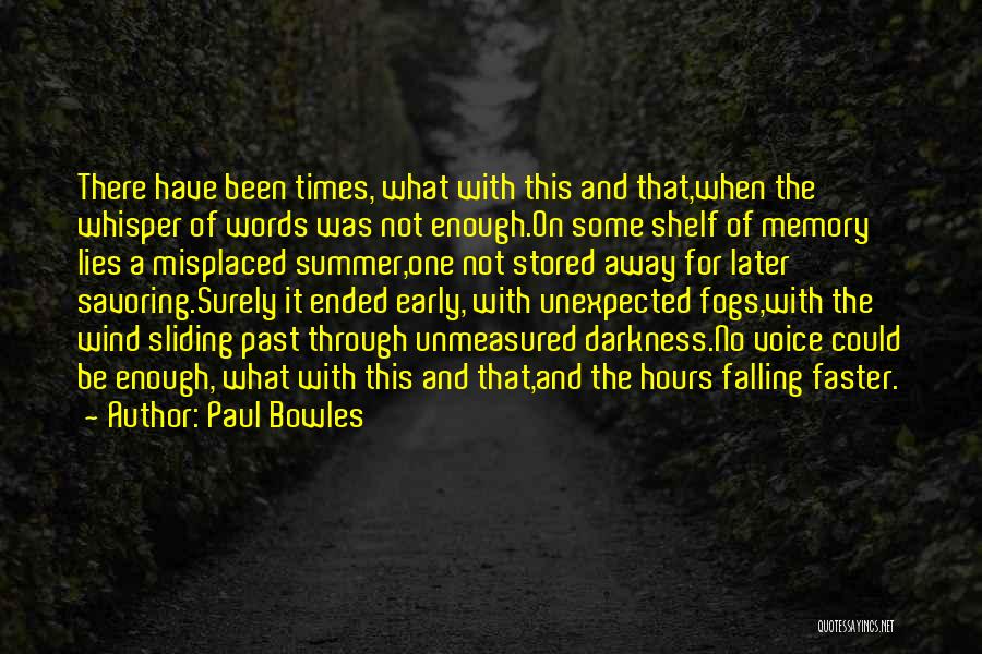 Been Through Enough Quotes By Paul Bowles