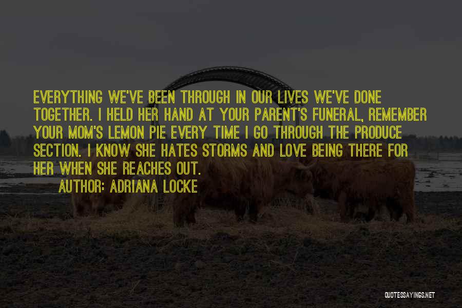 Been Through Everything Together Quotes By Adriana Locke