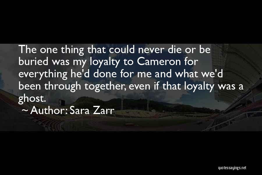 Been Through Everything Together Quotes By Sara Zarr