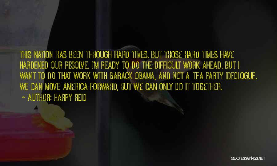 Been Through Hard Times Quotes By Harry Reid
