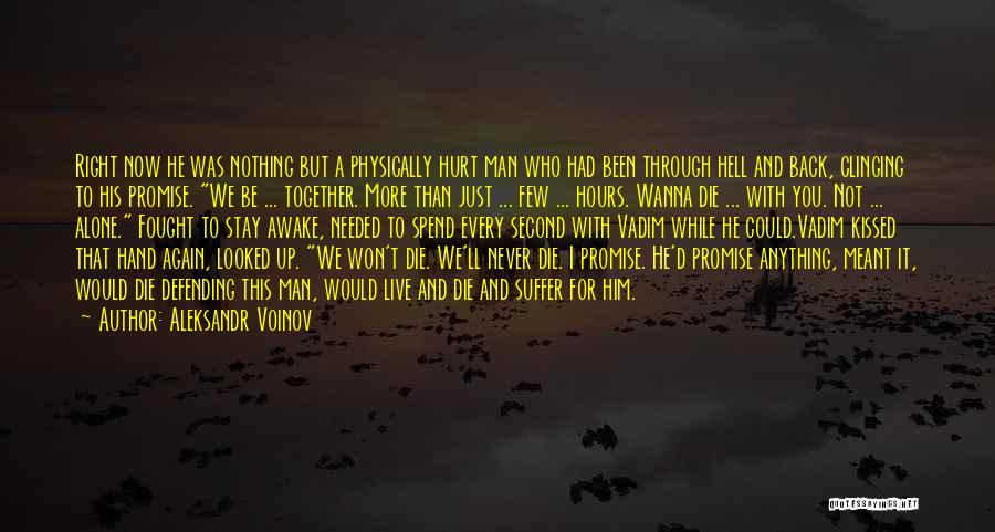 Been Through Hell Quotes By Aleksandr Voinov