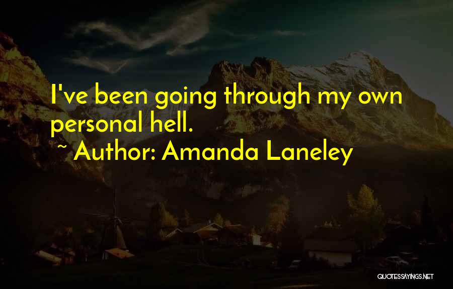 Been Through Hell Quotes By Amanda Laneley