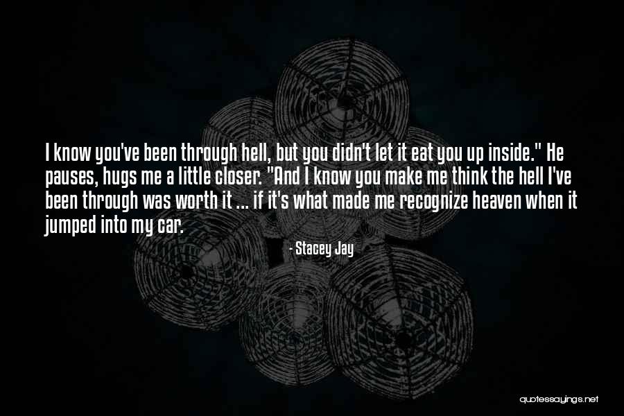 Been Through Hell Quotes By Stacey Jay