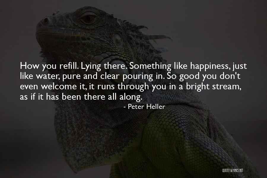 Been Through It All Quotes By Peter Heller Been Through It All Quotes By Peter Heller