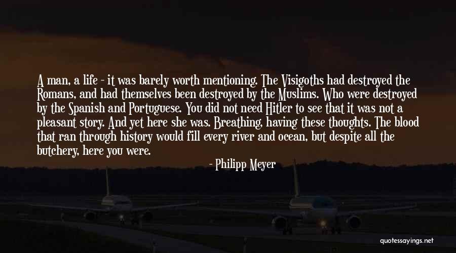 Been Through It All Quotes By Philipp Meyer Been Through It All Quotes By Philipp Meyer