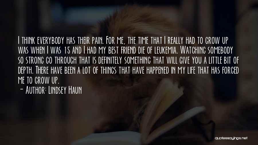 Been Through Pain Quotes By Lindsey Haun
