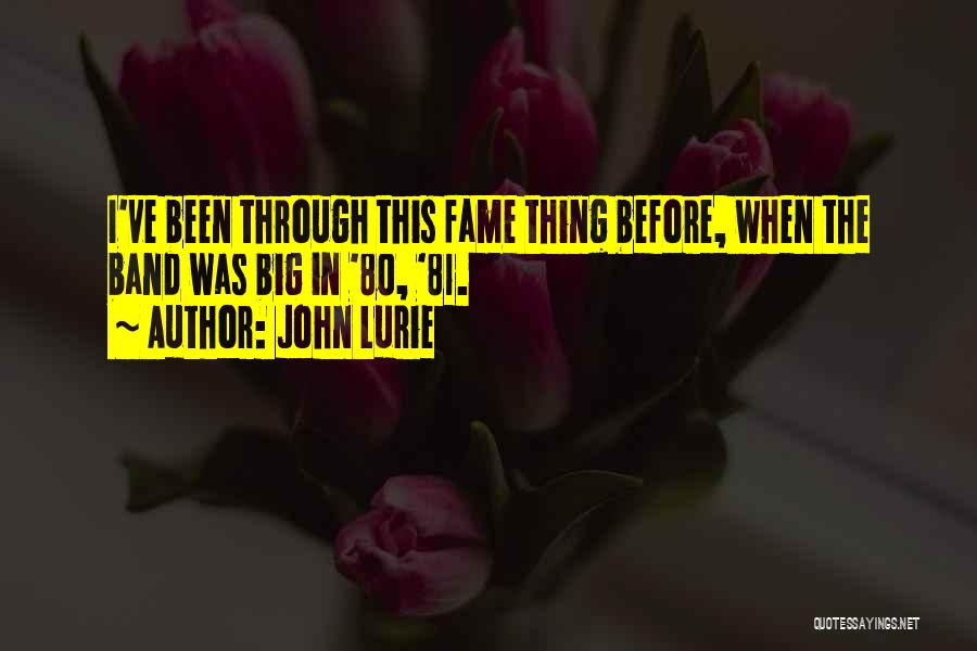 Been Through This Before Quotes By John Lurie