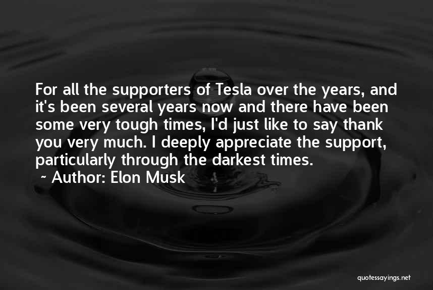 Been Through Tough Times Quotes By Elon Musk