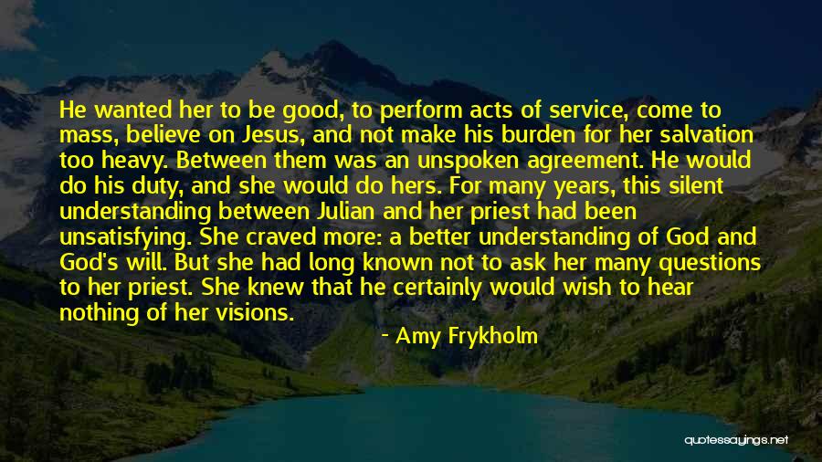 Been Too Good Quotes By Amy Frykholm