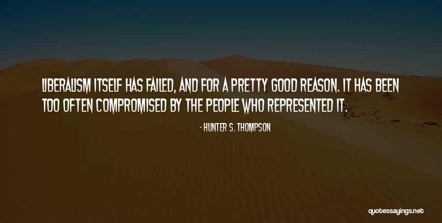 Been Too Good Quotes By Hunter S. Thompson Been Too Good Quotes By Hunter S. Thompson