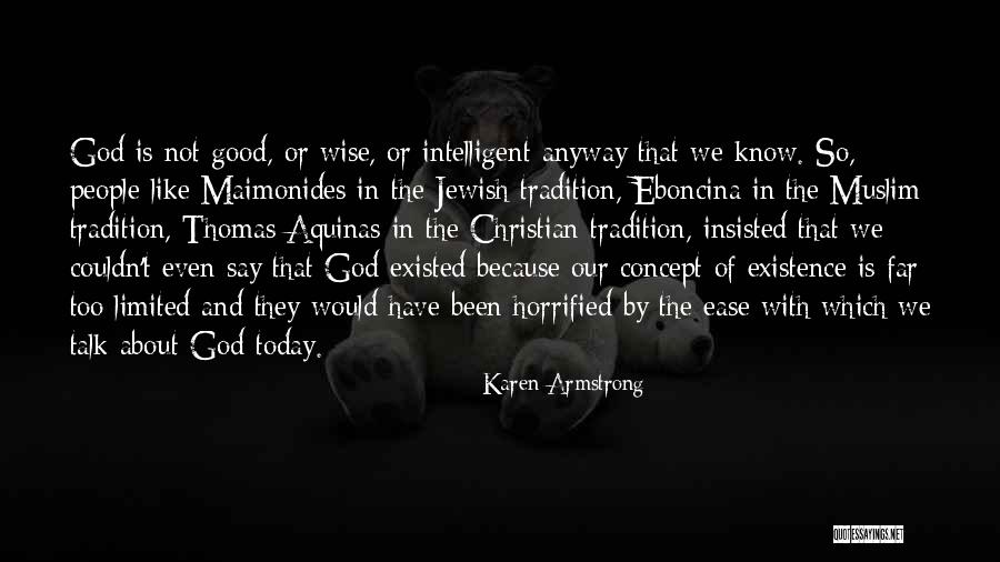 Been Too Good Quotes By Karen Armstrong