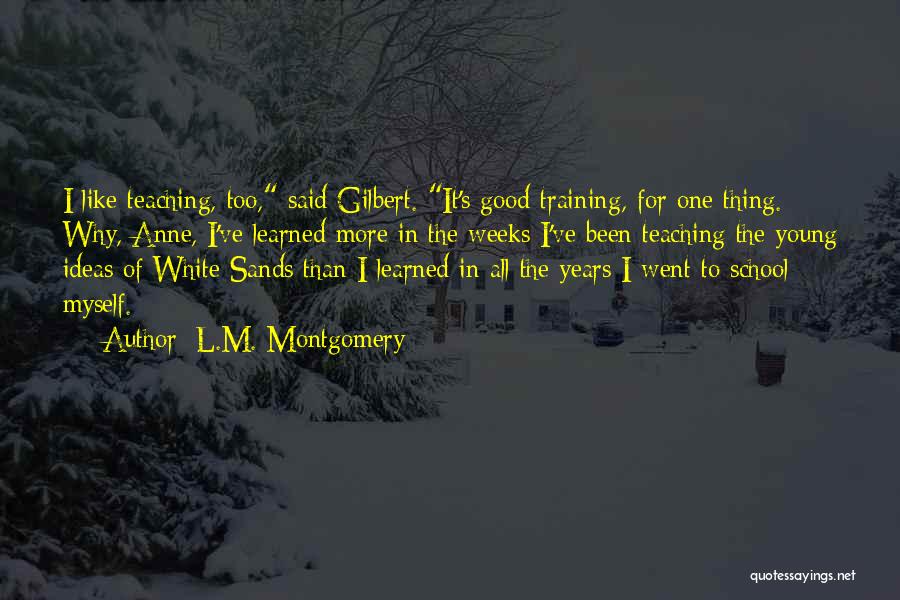 Been Too Good Quotes By L.M. Montgomery