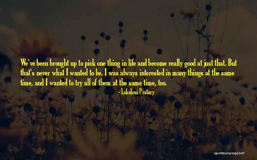 Been Too Good Quotes By Lakshmi Pratury Been Too Good Quotes By Lakshmi Pratury