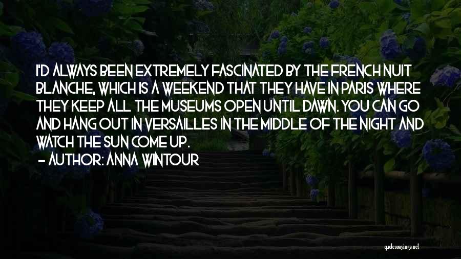 Been Up All Night Quotes By Anna Wintour