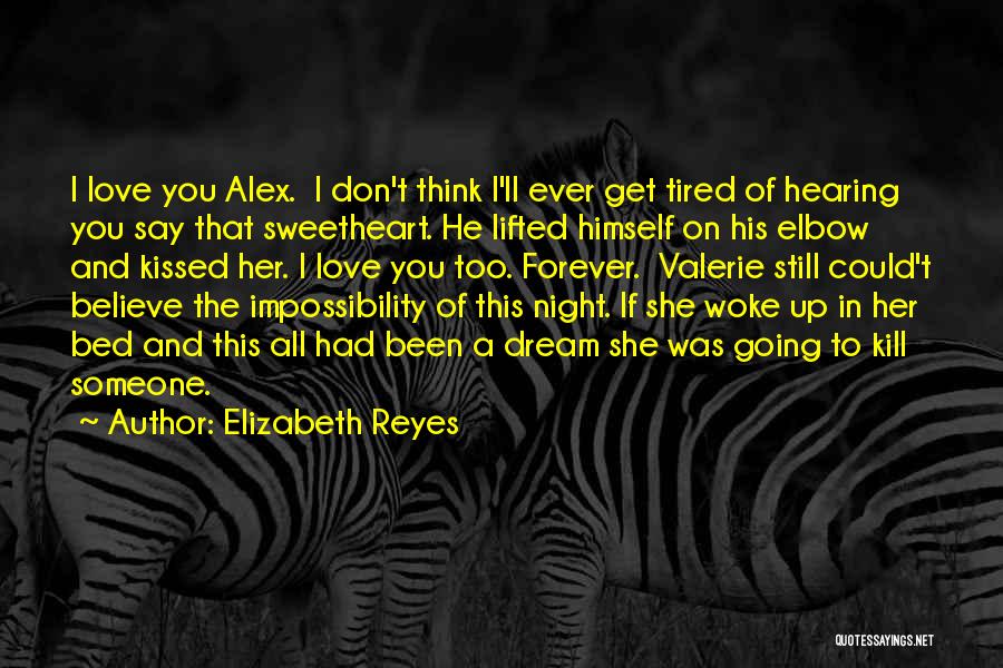 Been Up All Night Quotes By Elizabeth Reyes