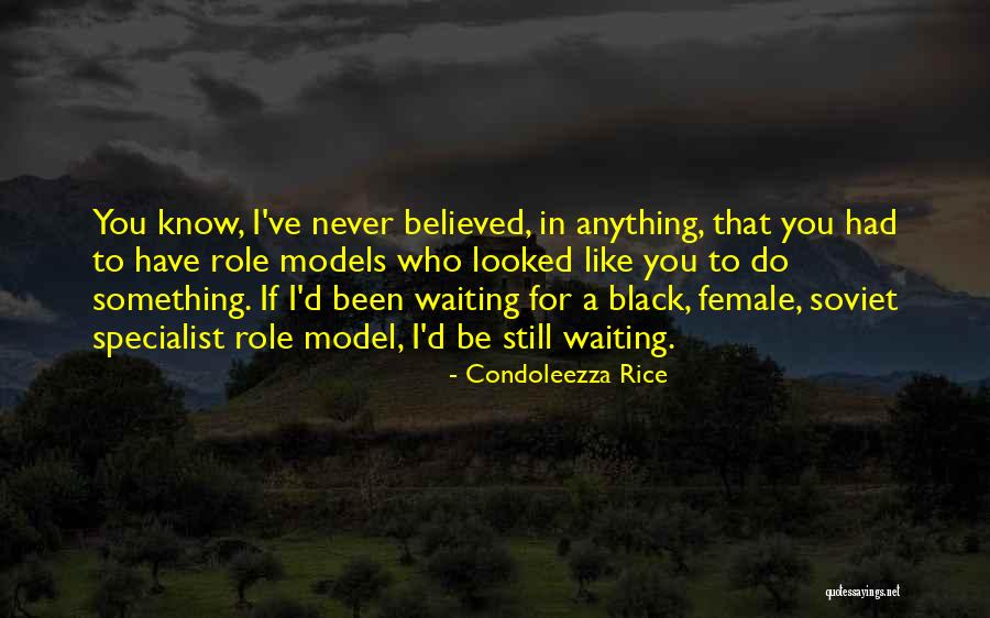 Been Waiting For You Quotes By Condoleezza Rice