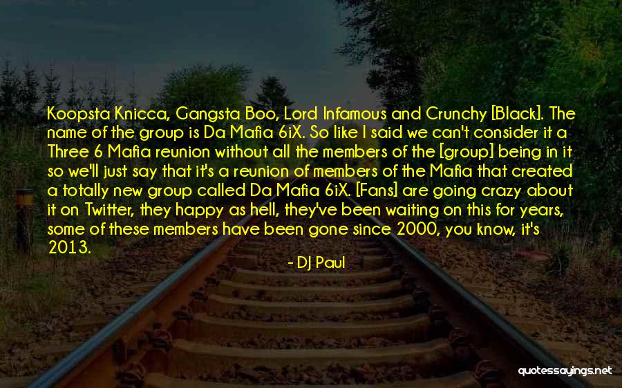 Been Waiting For You Quotes By DJ Paul Been Waiting For You Quotes By DJ Paul