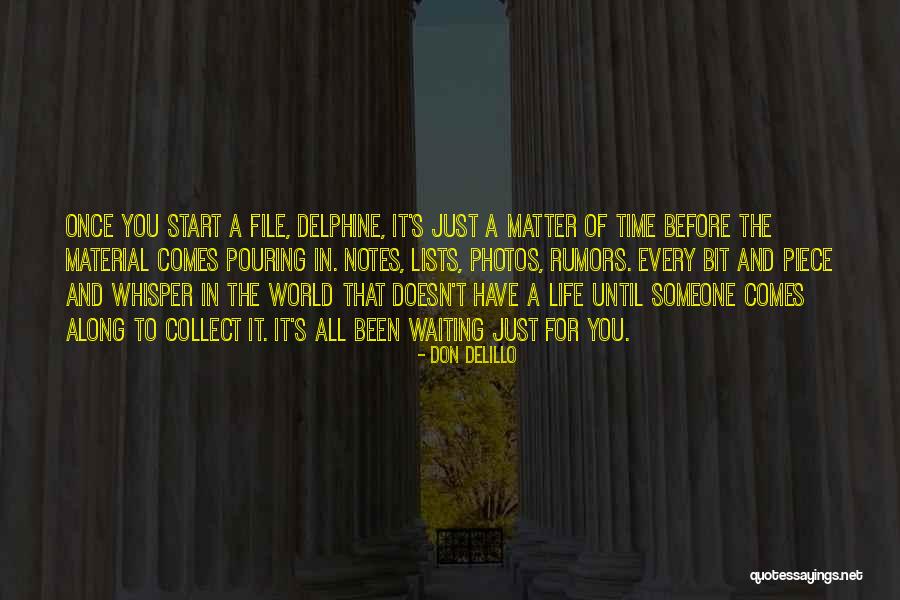 Been Waiting For You Quotes By Don DeLillo Been Waiting For You Quotes By Don DeLillo