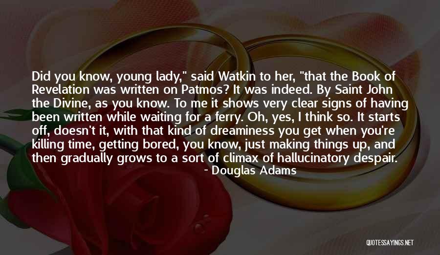 Been Waiting For You Quotes By Douglas Adams Been Waiting For You Quotes By Douglas Adams