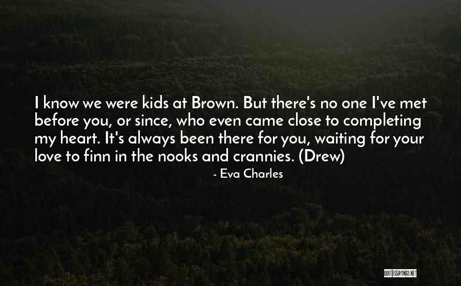 Been Waiting For You Quotes By Eva Charles