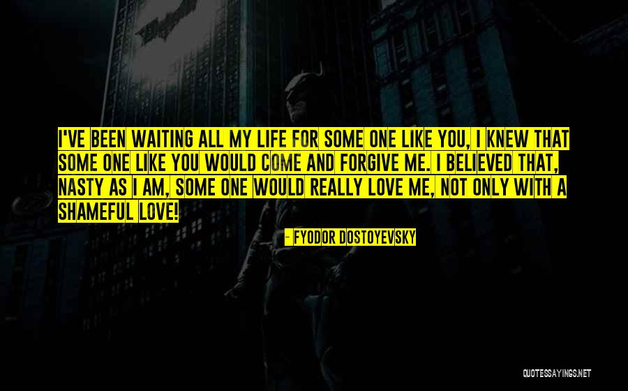 Been Waiting For You Quotes By Fyodor Dostoyevsky Been Waiting For You Quotes By Fyodor Dostoyevsky
