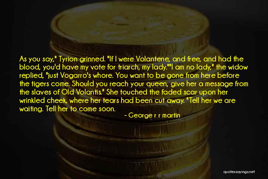 Been Waiting For You Quotes By George R R Martin