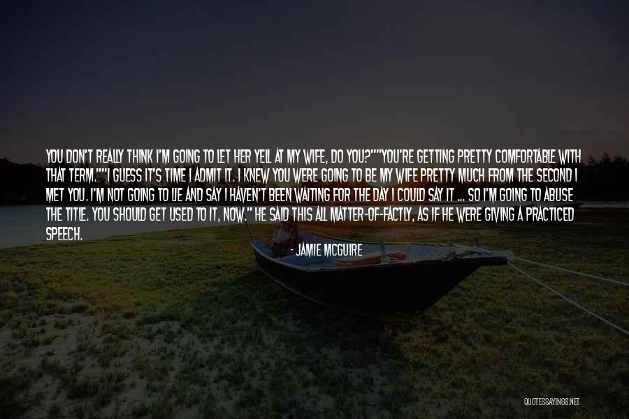 Been Waiting For You Quotes By Jamie McGuire Been Waiting For You Quotes By Jamie McGuire