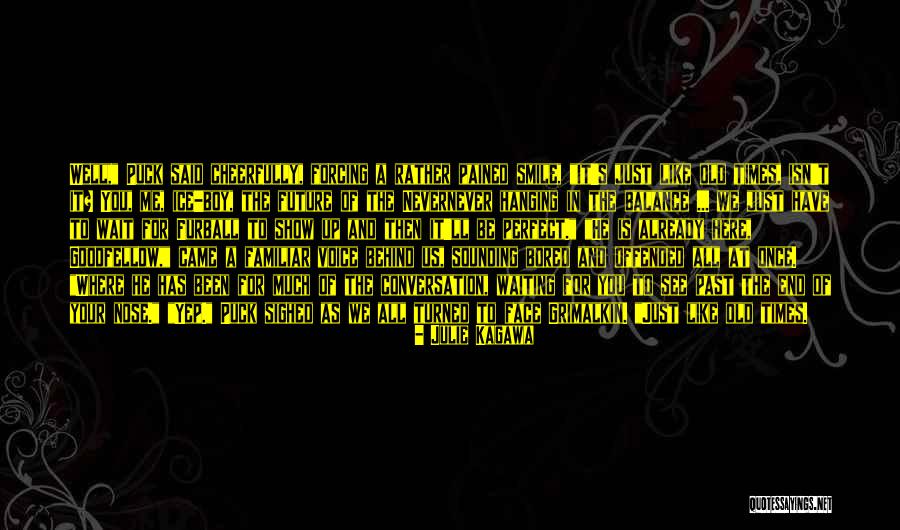 Been Waiting For You Quotes By Julie Kagawa Been Waiting For You Quotes By Julie Kagawa