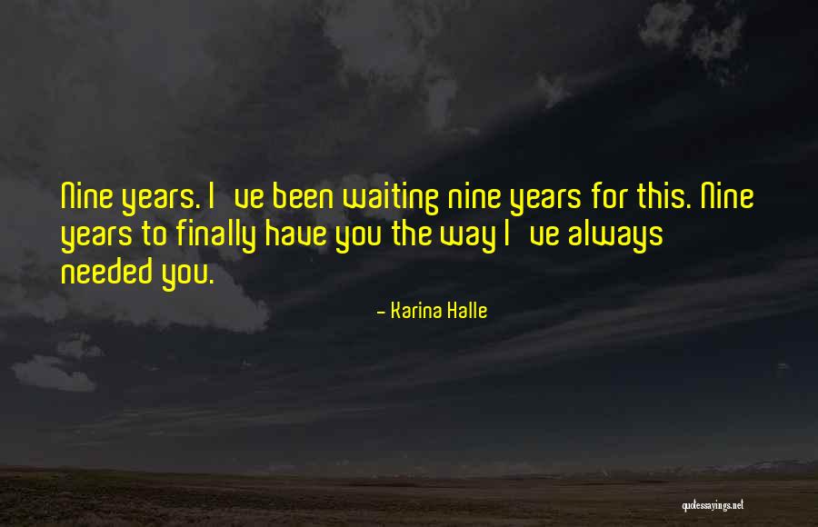 Been Waiting For You Quotes By Karina Halle Been Waiting For You Quotes By Karina Halle