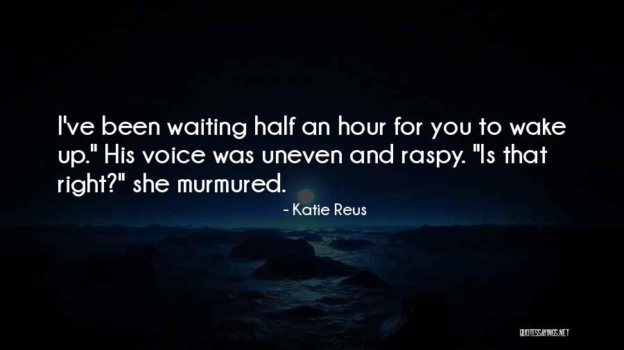 Been Waiting For You Quotes By Katie Reus