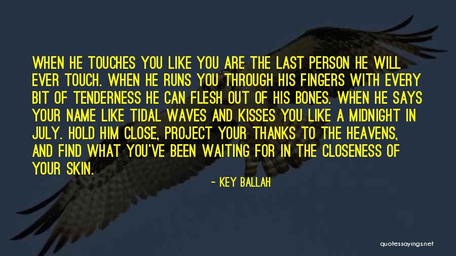 Been Waiting For You Quotes By Key Ballah