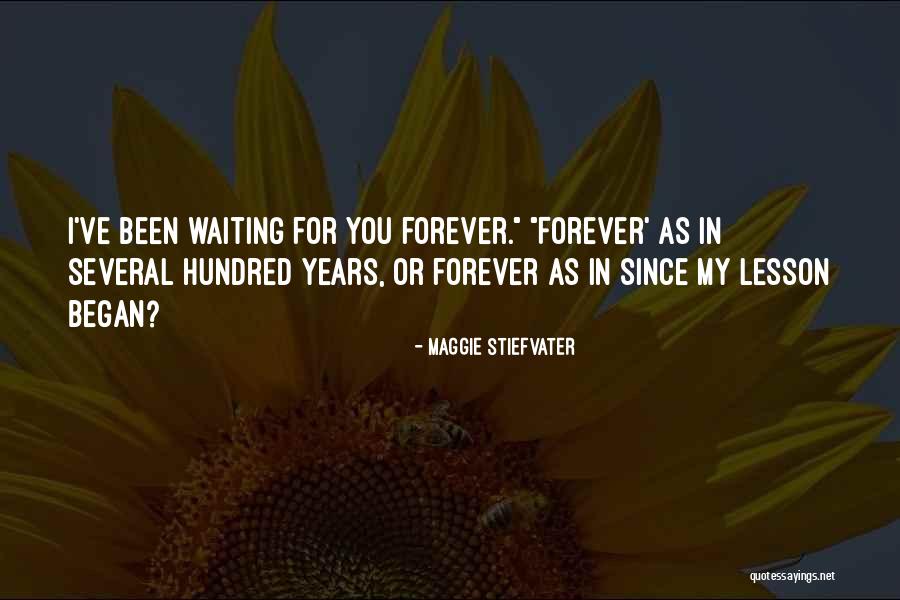 Been Waiting For You Quotes By Maggie Stiefvater