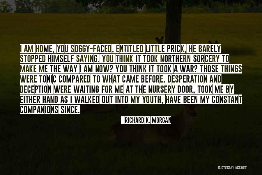 Been Waiting For You Quotes By Richard K. Morgan Been Waiting For You Quotes By Richard K. Morgan