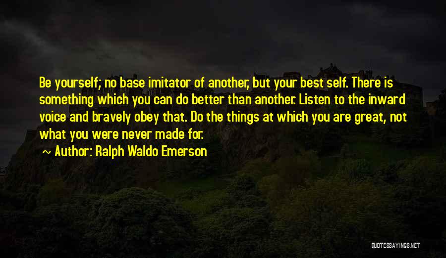 Beenbut Quotes By Ralph Waldo Emerson