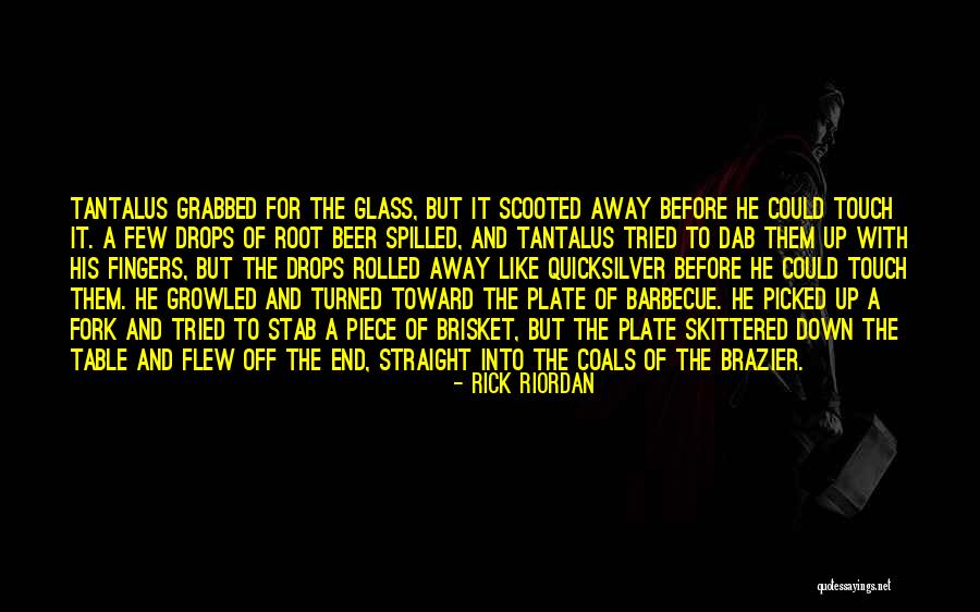 Beer And Barbecue Quotes By Rick Riordan Beer And Barbecue Quotes By Rick Riordan