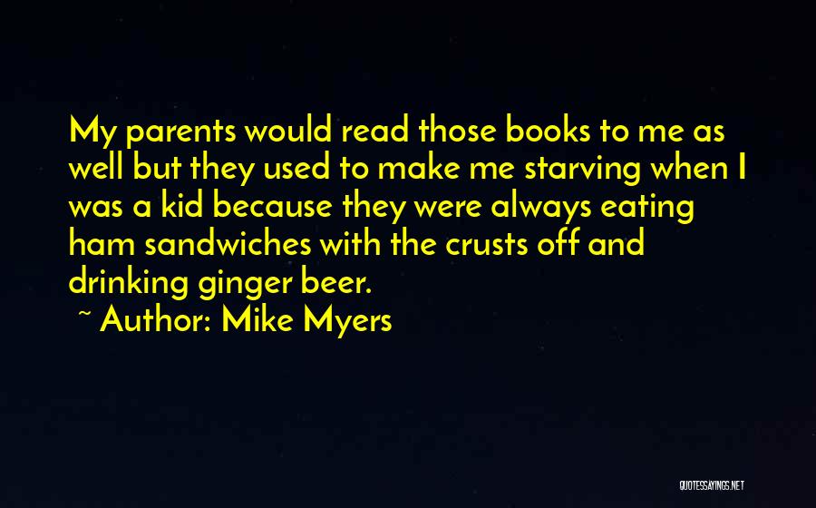 Beer And Books Quotes By Mike Myers