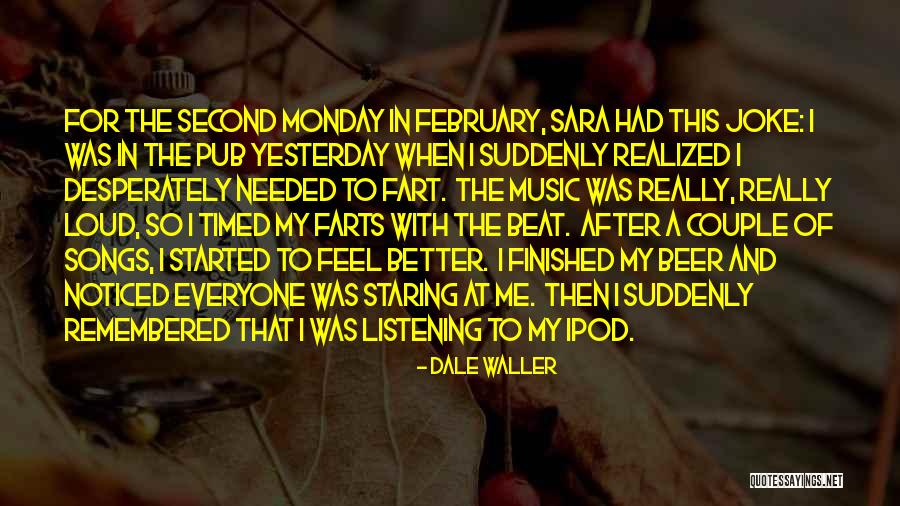 Beer And Music Quotes By Dale Waller