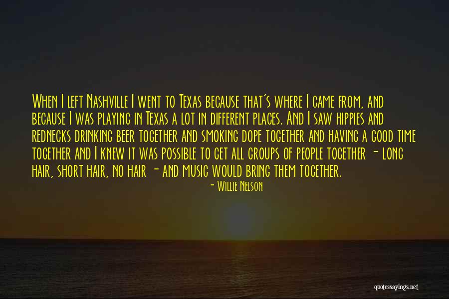 Beer And Music Quotes By Willie Nelson