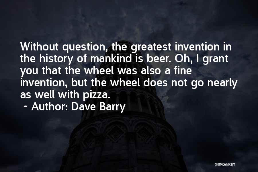 Beer And Pizza Quotes By Dave Barry