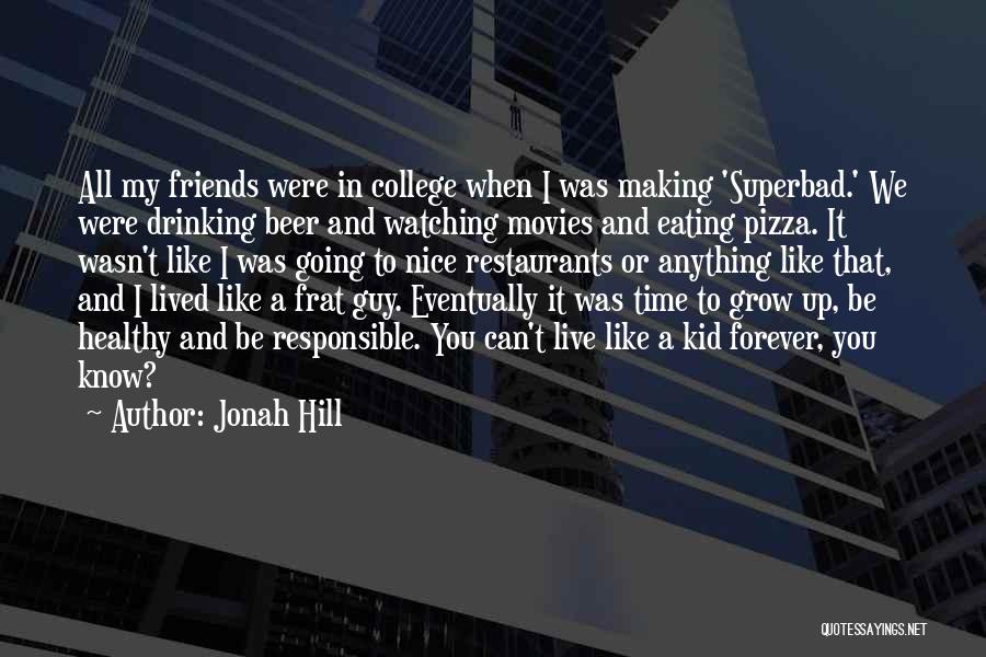 Beer And Pizza Quotes By Jonah Hill
