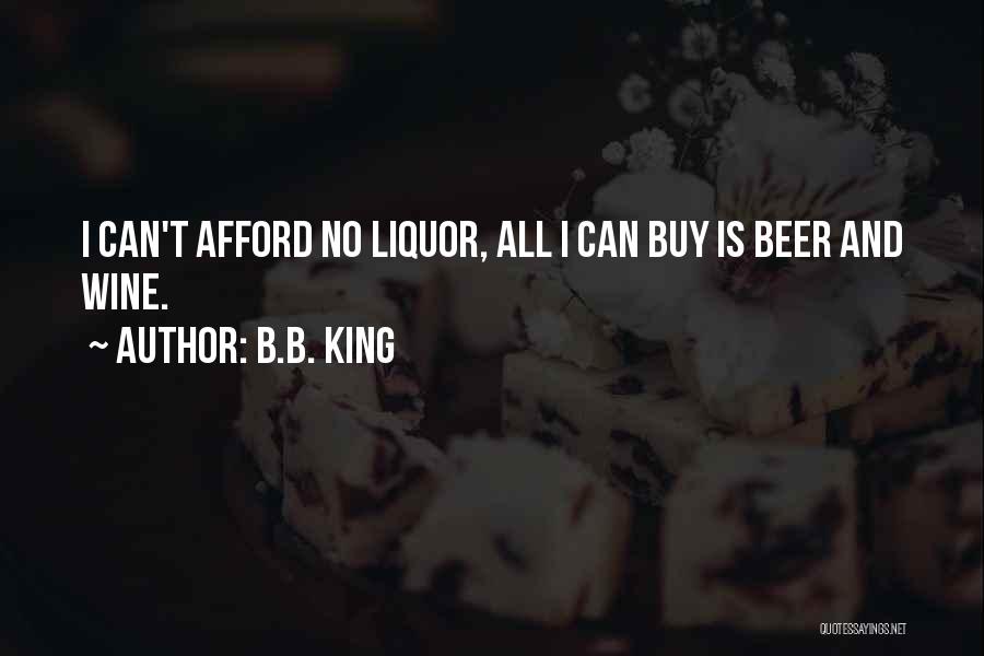 Beer And Wine Quotes By B.B. King