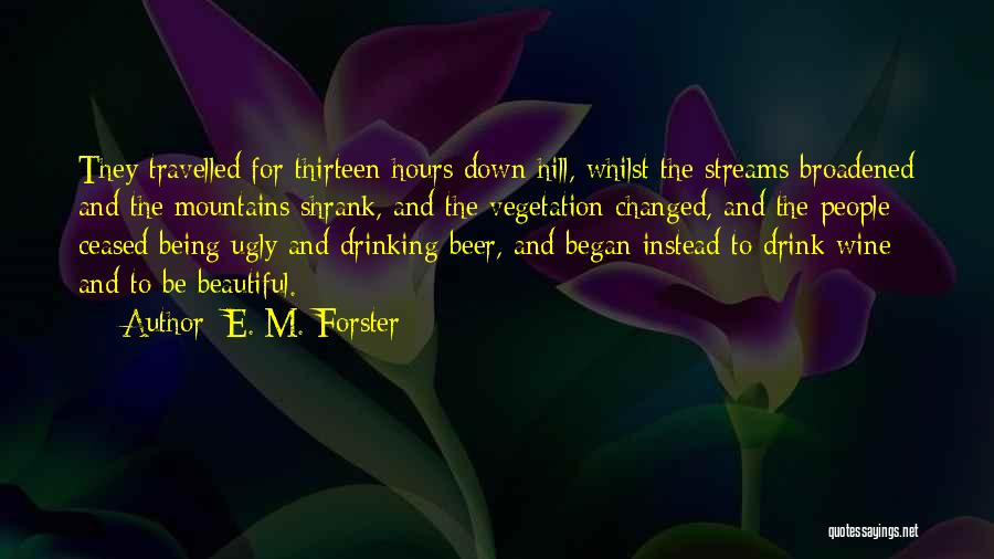 Beer And Wine Quotes By E. M. Forster