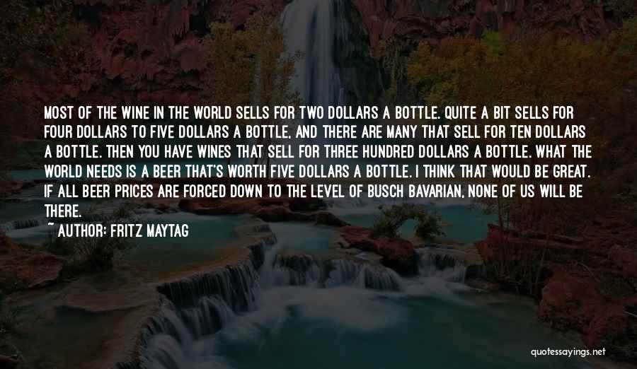 Beer And Wine Quotes By Fritz Maytag