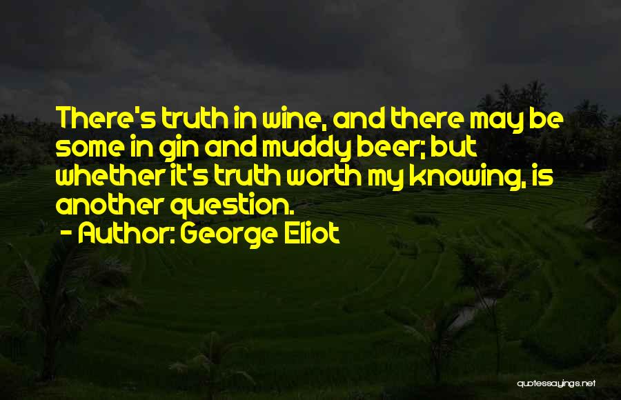Beer And Wine Quotes By George Eliot