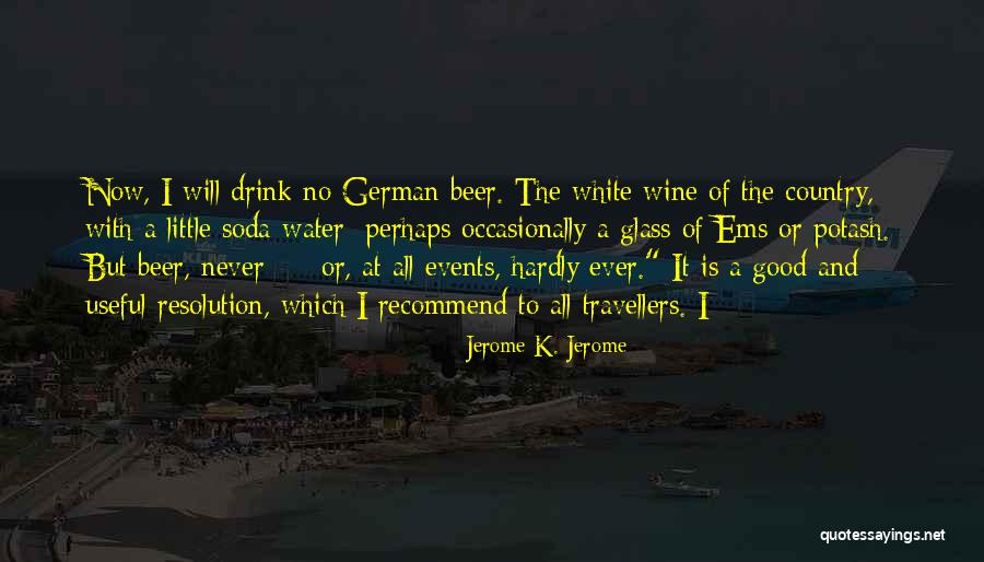 Beer And Wine Quotes By Jerome K. Jerome